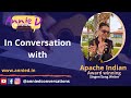 Annie d in conversations with apache indian  award winning singersong writer