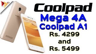 Coolpad Launched Mega 4A and Coolpad A1 Starting Rs.4299 | Is It The Xiaomi 5A Killer | Data Dock