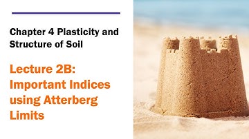 Chapter 4 Lecture 2B - Important indices using Atterberg limits