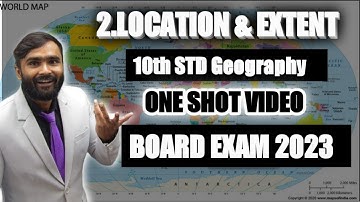 10TH STD GEOGRAPHY|2.LOCATION AND EXTENT|ONE SHOT |BOARD EXAM 2023