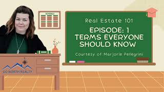Real Estate 101: Episode 1 - Terms Everyone Should Know