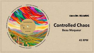 Beau Moqueur - Controlled Chaos