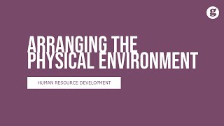 Arranging the Physical Environment