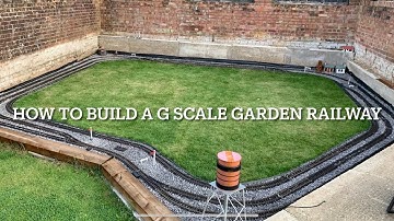 How To Build a G Scale Garden Railway