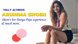Arunima Ghosh - Durga Puja Experience Ii Bengali Top Actress