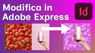 Modifica Ie immagini dentro Adobe InDesign con Adobe Express