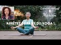 Arrtez de faire du yoga   entretien avec marion dapsance