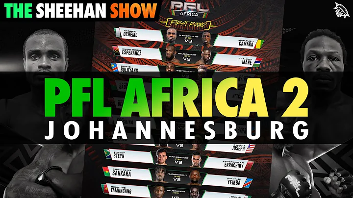 PFL Africa 2 Preview | The Sheehan Show