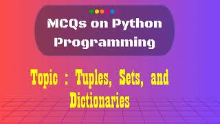 14  Python MCQs on Tuples, Sets, and Dictionaries Profile