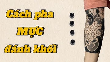 Cách pha mực xăm đẹp nhật cổ - Chia sẻ từ chuyên gia