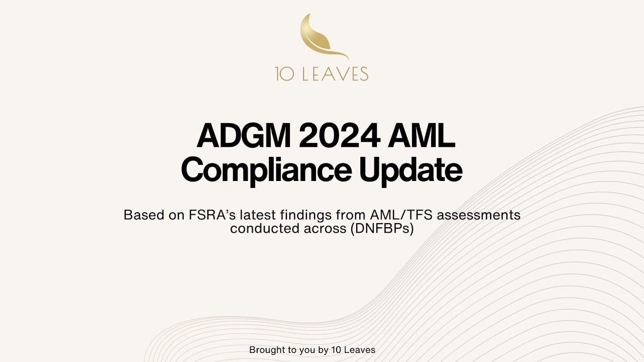 ADGM 2024 AML Compliance Update | FSRA's Latest Findings | AML/TFS Assessments | DNFBPs| - 10 Leaves