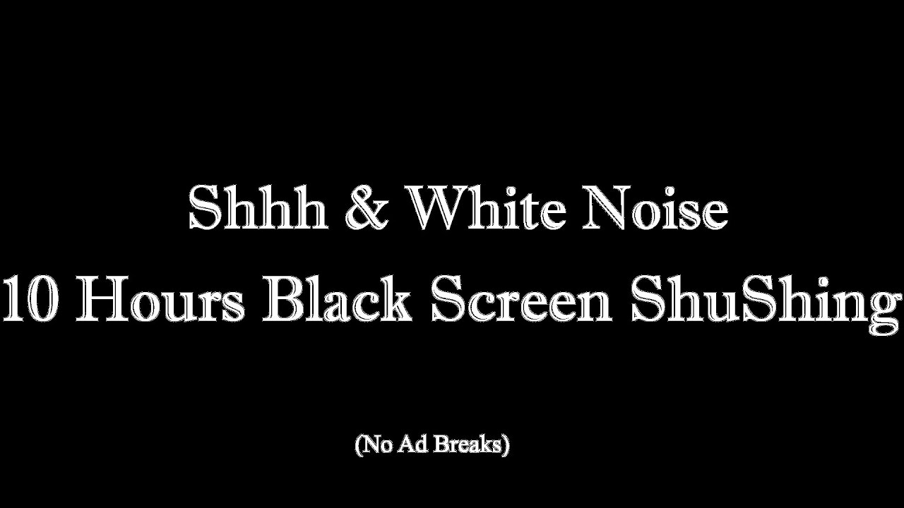 Smooth White Noise - Black Screen - - Perfect Baby Sleep Aid - White Noise w/ Shhh For Sleep