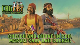 Cheech and Chong COD skins, Marvel Snap and not using the bathroom while gaming | CAGcast 791