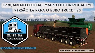 LANÇAMENTO OFICIAL MAPA ELITE DA RODAGEM / VERSÃO 1.4 PARA O EURO TRUCK SIMULATOR 1.50