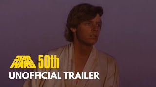 Star Wars 50th | Unofficial Trailer | Returns to Theaters February 19, 2027