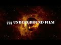 775 underground film  intro