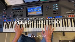 Hard To Say Im Sorry chicago Cover Played  By Pedro Eleuterio With Yamaha Genos