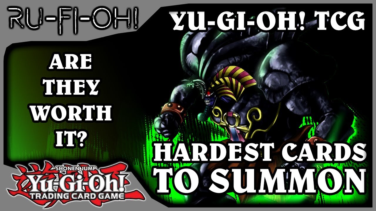 YuGiOh! TCG The Hardest Cards to Summon Are they worth it