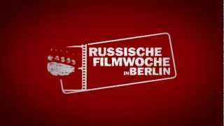 Russische Filmwoche in Berlin  / Неделя Российского кино в Берлине 2012