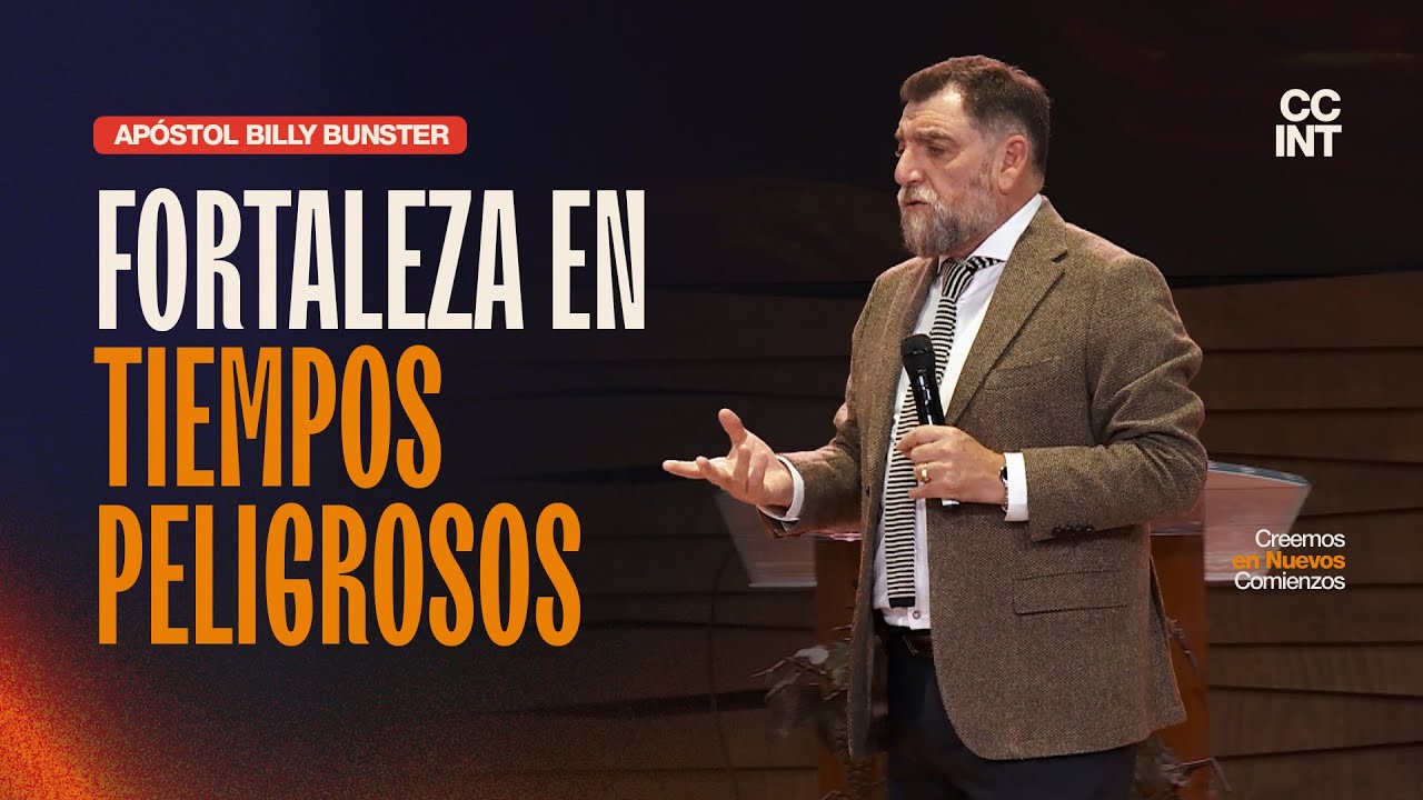 Apóstol Billy Bunster - Fortaleza en Tiempos Peligrosos