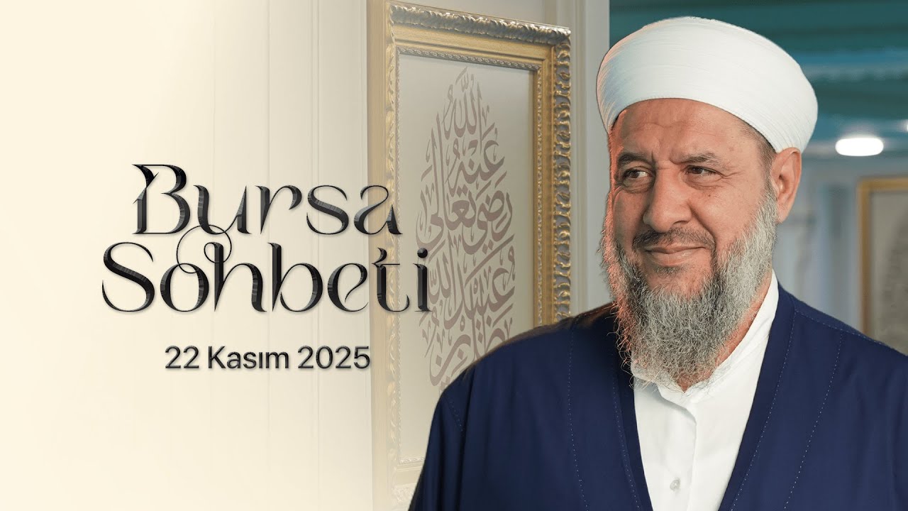 İsmail Hünerlice Hocaefendi | Bursa Sohbeti | 22 Kasım 2025