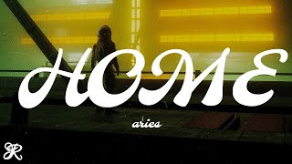 Aries - Home (Lyrics)