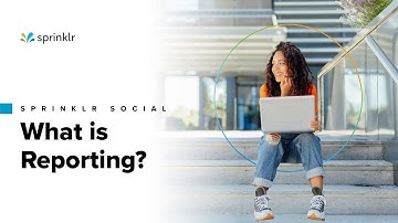 Sprinklr Social - Publishing & Engagement Overview - What is Reporting?