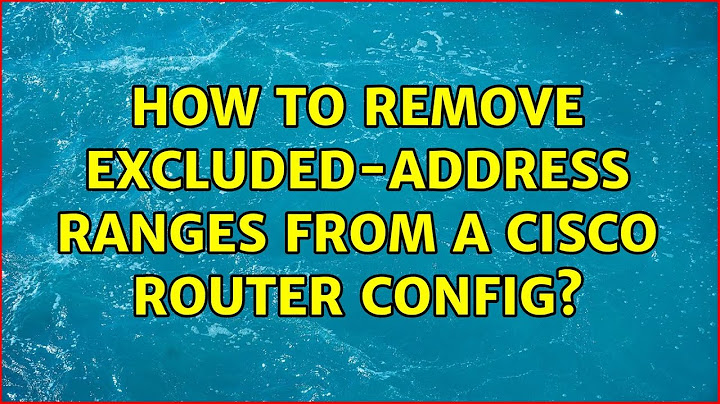How to remove excluded-address ranges from a Cisco router config?