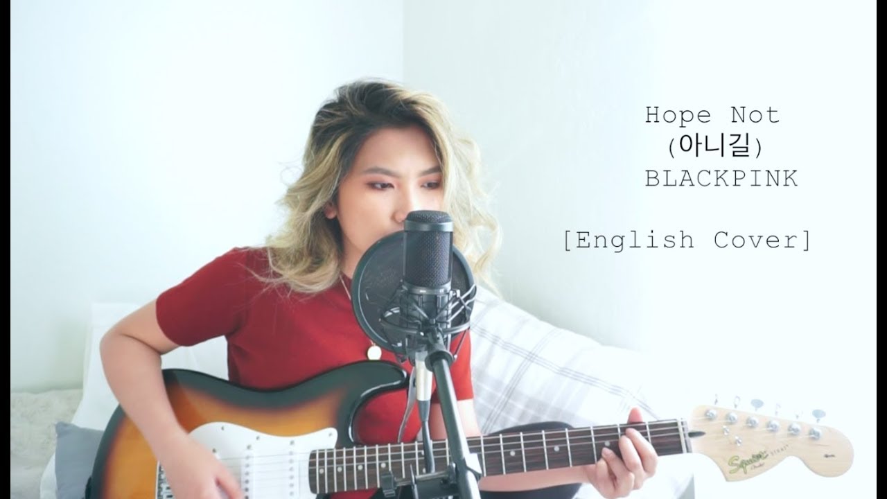 BLACKPINK - Hope Not (아니길) [English Cover] - YouTube