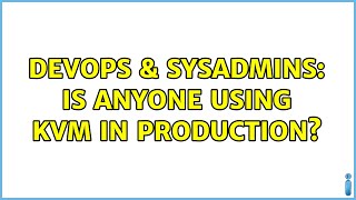 DevOps & SysAdmins: Is anyone using KVM in production? (9 Solutions!!) Net Worth