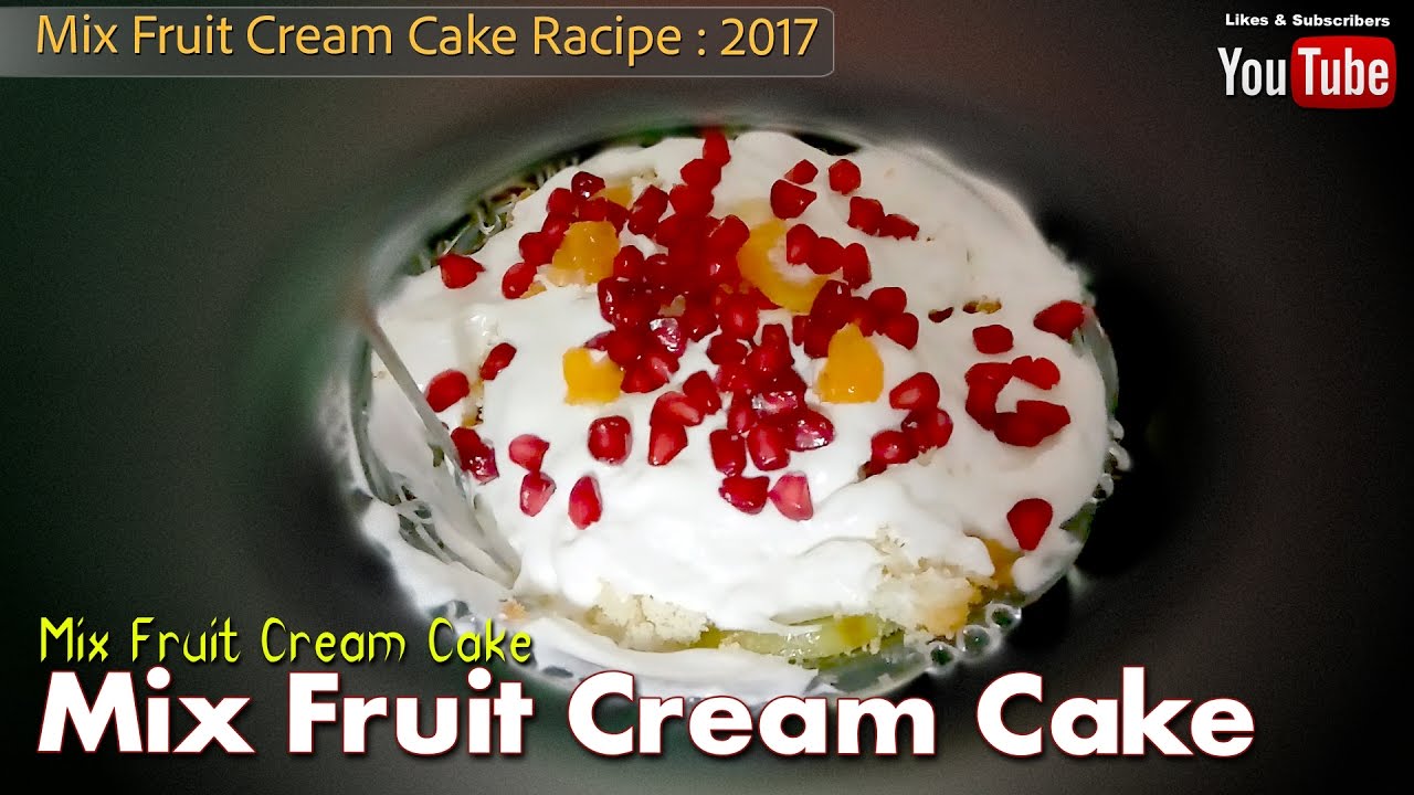 MIX FRUIT CREAM CAKE RECIPE 2017 | CREAM CAKE MIX FRUIT | BY Dipu