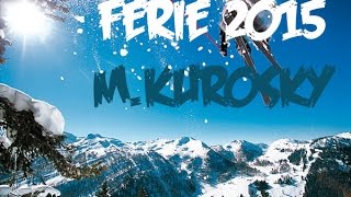 M.KurOsky Ferie 2015 (GoPro)