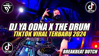 DJ YA ODNA X THE DRUM BREAKBEAT JEDAG JEDUG ♫ TIKTOK VIRAL TERBARU 2024