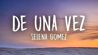 Selena Gomez  - De Una Vez (Letra/Lyrics)