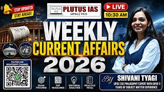 Weekly Current Affairs 2026 | UPSC Current Affairs by Shivani Mam | | Plutus IAS