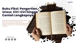 Buku Fiksi Pengertian, Unsur, Ciri Ciri hingga Contoh Lengkapnya Buku Fiksi Pengertian, Unsur, Ciri Ciri hingga Contoh Lengkapnya