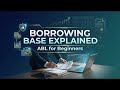 Borrowing Base Explained | Asset-Based Lending for Beginners