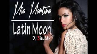 Mia Martina - Latin Moon (DJ Blind Mix)