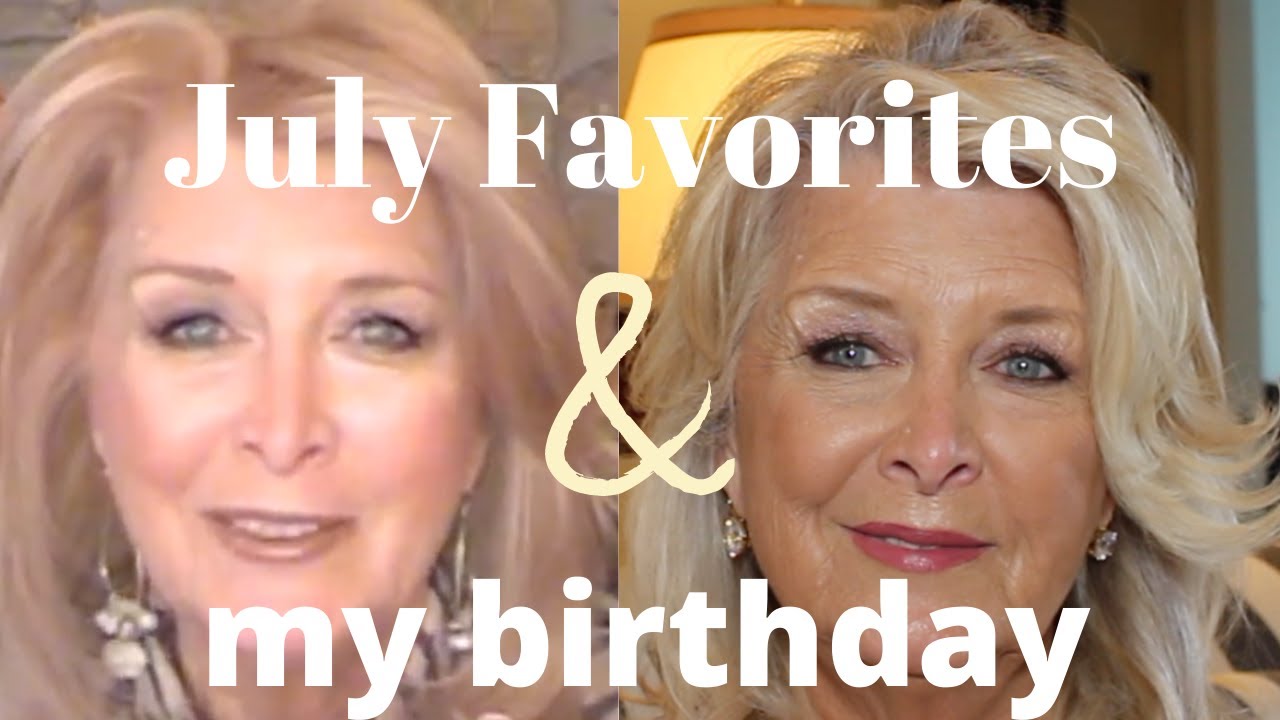 JULY FAVORITES~It's My Birthday