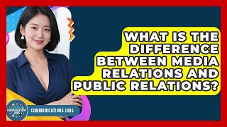 What Is the Difference Between Media Relations and Public Relations? - Communications Jobs