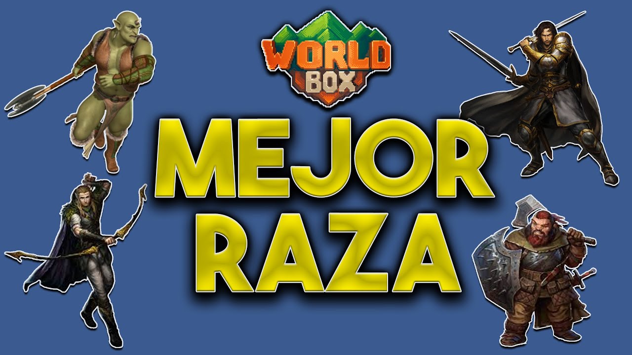 CUAL ES LA MEJOR RAZA DE WORLD BOX