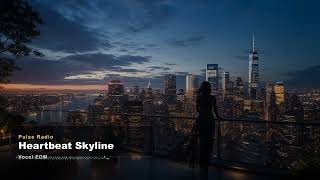 Outrun the Static / Heartbeat Skyline / Last Call Sunrise | Vocal EDM Songs