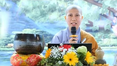 ÂN ĐỨC CỦA ĐỨC PHẬT |SC. Giác Lệ Hiếu