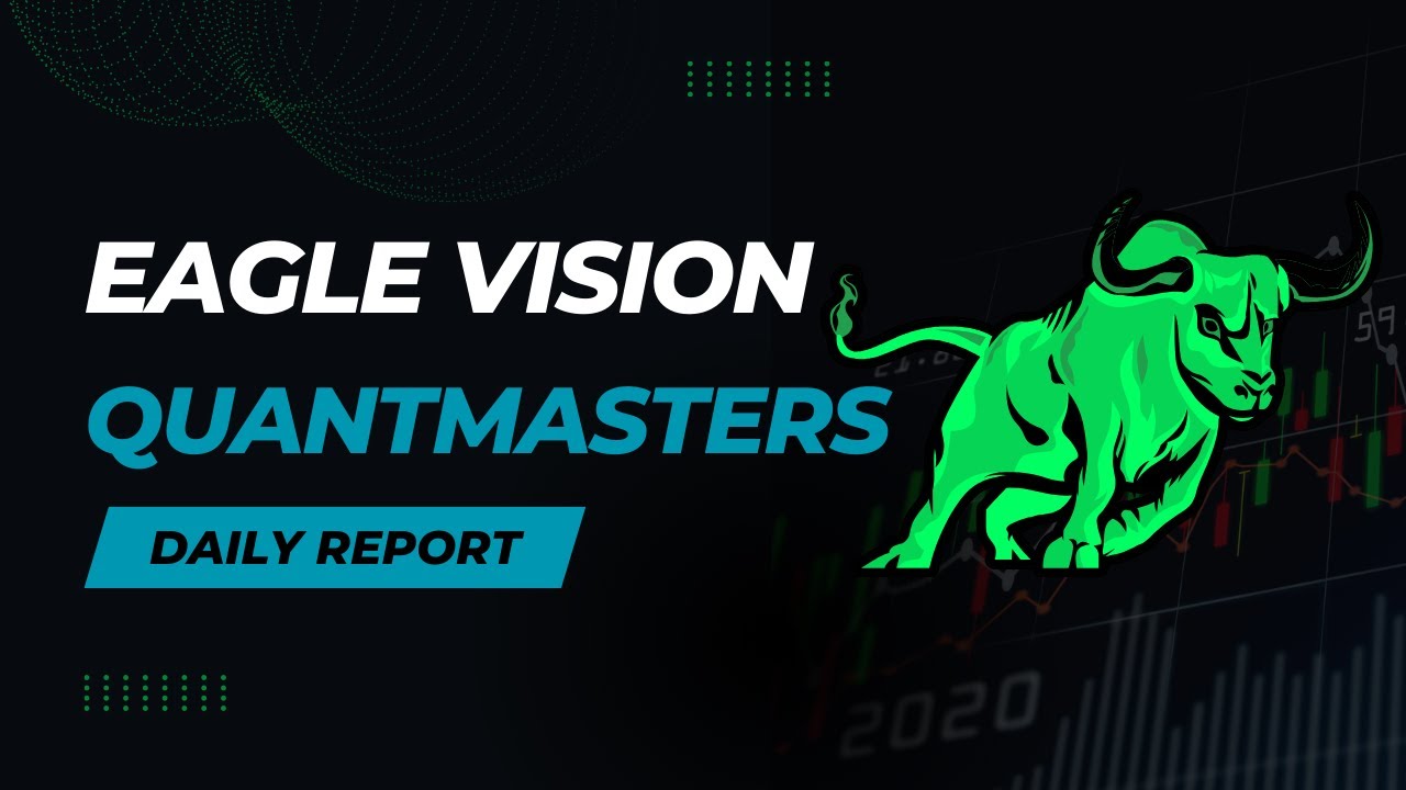 Unveiling the Eagle Vision QuantMasters Report: Your Daily Guide to Today's Market Trends!