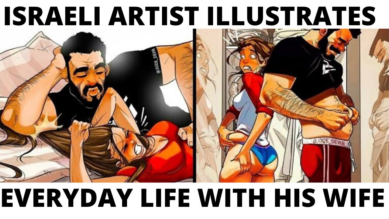 Israeli Artist(Yehuda Devir) Illustrates Everyday Life With His Wife - YouT...