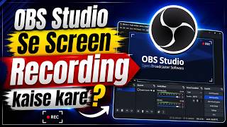 OBS Studio Se Screen Recording kaise kare | How to Use Obs Studio to Record Screen