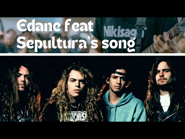 Edane feat. SEPULTURA    song class=