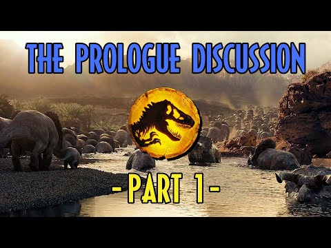 Jurassic World: Dominion Prologue Discussion (PART 1)