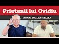 BOGDAN STELEA, invitat la Prietenii lui Ovidiu » EDIȚIA INTEGRALĂ (episodul 84)