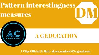 Details Pattern interestingness measures | DM | B TECH | JNTUH | A C EDUCATION #5 Update